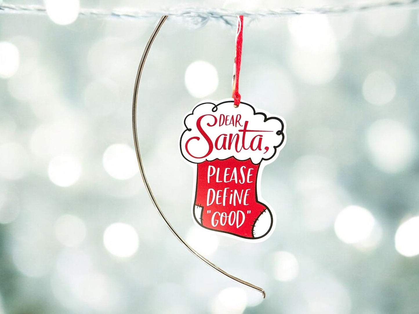 Stocking Christmas ornament, Dear Santa Please define “good”